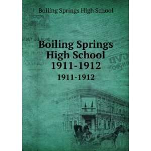 Boiling Springs High School. 1911 1912: Boiling Springs 