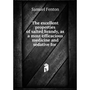   most efficacious medicine and sedative for . Samuel Fenton Books