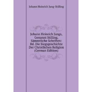 Johann Heinrich Jungs, Genannt Stilling, SÃ¤mmtliche Schriften: Bd 