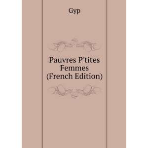  Pauvres Ptites Femmes (French Edition) Gyp Books