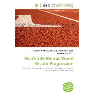 Mens 200 Metres World Record Progression (9786132887146 