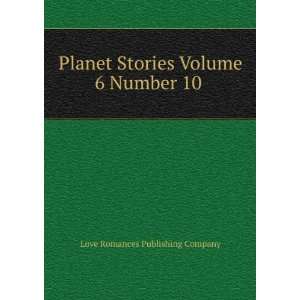 Planet Stories Volume 6 Number 10 Love Romances Publishing Company 