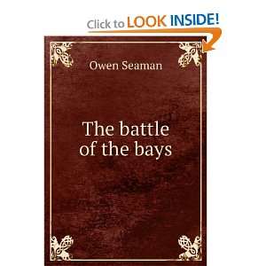  The battle of the bays Owen Seaman Books