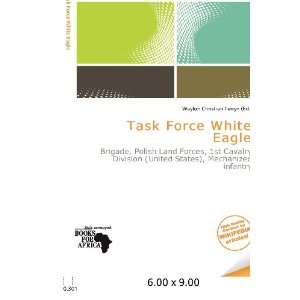  Task Force White Eagle (9786200666710) Waylon Christian 