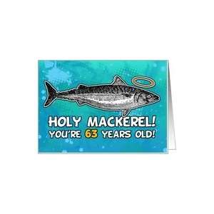  63 years old   Birthday   Holy Mackerel Card: Toys & Games