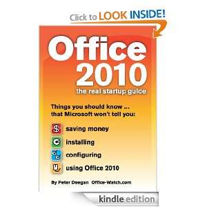 Office 2010: the real startup guide: Peter Deegan, Office Watch 
