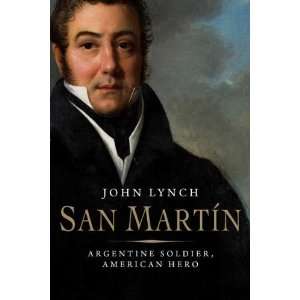  San Martin: Argentine Soldier, American Hero [Hardcover 