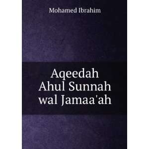  Aqeedah Ahul Sunnah wal Jamaaah Mohamed Ibrahim Books