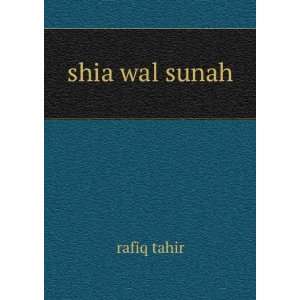 shia wal sunah: rafiq tahir: Books