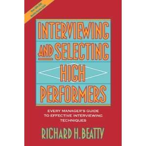  Interviewing and Selecting High Performers: Every Manager 