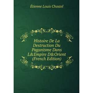   Empire D&Orient (French Edition) Ã?tienne Louis Chastel Books