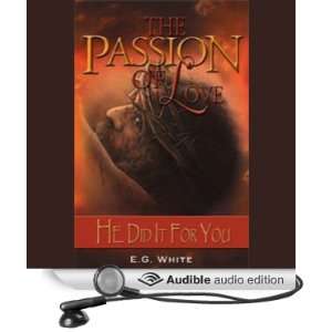 The Passion of Love He Did it for You [Unabridged] [Audible Audio 