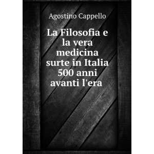   surte in Italia 500 anni avanti lera . Agostino Cappello Books