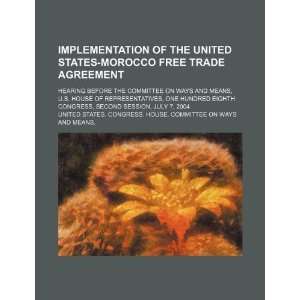 com Implementation of the United States Morocco Free Trade Agreement 