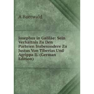   Und Agrippa Ii. (German Edition) (9785874690489): A Baerwald: Books