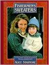 Fishermens Sweaters: 20 Alice Starmore