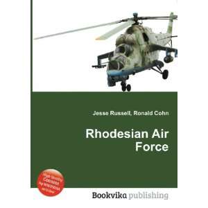  Rhodesian Air Force: Ronald Cohn Jesse Russell: Books
