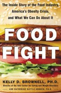 Food Fight: The Inside Story of Americas Obesity Crisis   and What We 