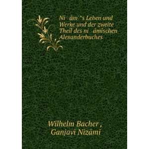   ®schen Alexanderbuches GanjavÄ« NizÄmÄ« Wilhelm Bacher  Books