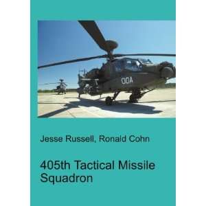  405th Tactical Missile Squadron Ronald Cohn Jesse Russell 