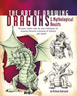   The Art of Drawing Dragons & Mythological Beasts by 
