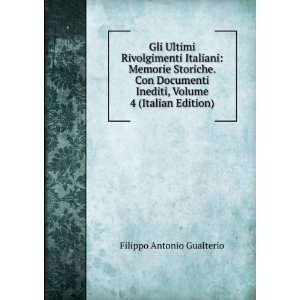   Inediti, Volume 4 (Italian Edition) Filippo Antonio Gualterio Books