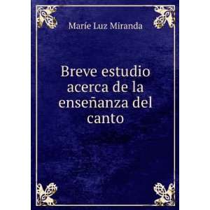  acerca de la enseÃ±anza del canto MarÃ­e Luz Miranda Books