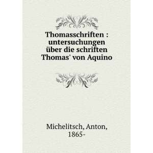   die schriften Thomas von Aquino Anton, 1865  Michelitsch Books