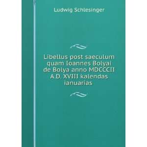   MDCCCII A.D. XVIII kalendas ianuarias . Ludwig Schlesinger Books