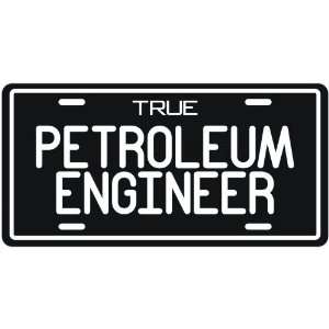  New  True Petroleum Engineer  License Plate Occupations 