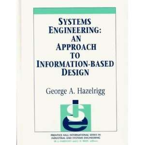  Systems Engineering: An Approach to Information Based 