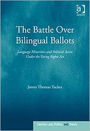 The Battle over Bilingual Ballots Language Minorities and Political 