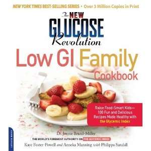  The New Glucose Revolution Low GI Family Cookbook: Raise Food 