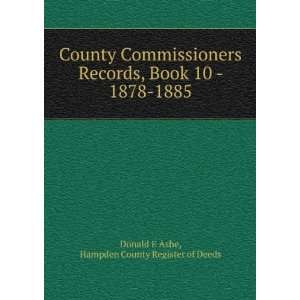   Book 10   1878 1885 Hampden County Register of Deeds Donald E Ashe