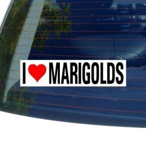  I Love Heart MARIGOLDS   Window Bumper Sticker: Automotive