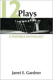 12 Plays: A Portable Anthology, (0312402090), Janet E. Gardner 
