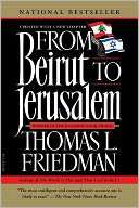 From Beirut to Jerusalem Thomas L. Friedman