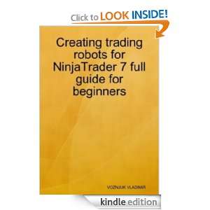 reating trading robots for NinjaTrader 7 full guide for beginners 