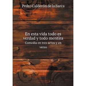   actos y en verso: Pedro CalderÃ³n de la Barca:  Books
