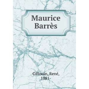  Maurice BarrÃ¨s: RenÃ©, 1881  Gillouin: Books