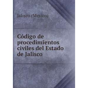   procedimientos civiles del Estado de Jalisco: Jalisco (Mexico): Books
