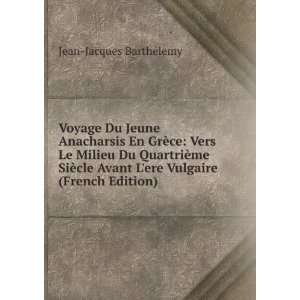   ere Vulgaire (French Edition) Jean Jacques BarthÃ©lemy Books