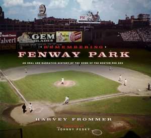   Park An Oral and Narrative History of the Home of the Boston Red Sox