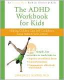 The ADHD Workbook for Kids Helping Children Gain Self Confidence 