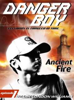   Ancient Fire (Danger Boy Series #1) by Mark Williams 