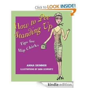 How to Pee Standing Up Anna Skinner, Sara Schwartz  