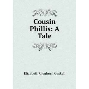  Cousin Phillis A Tale Elizabeth Cleghorn Gaskell Books