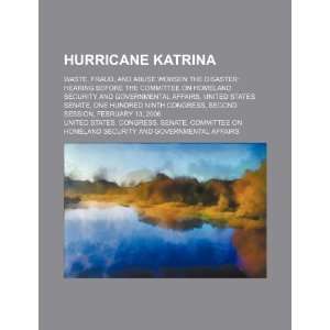  Hurricane Katrina waste, fraud, and abuse worsen the 