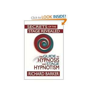 Secrets of the Stage Revealed. The Guide to Hypnosis and Stage 