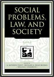 Social Problems, Law, And Society, (0742542076), A. Kathryn Stout 